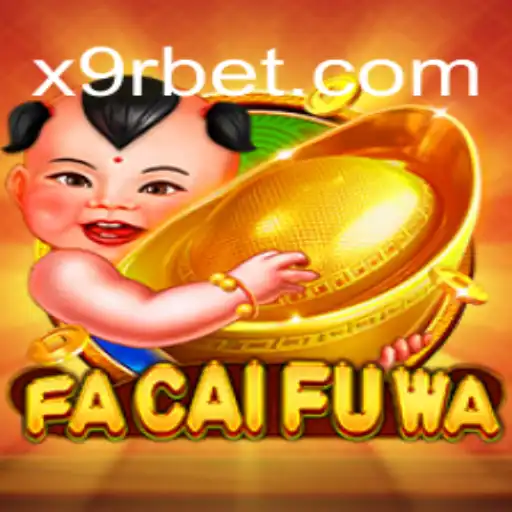 Exploring the Exciting World of FaCaiFuWa: A Comprehensive Guide